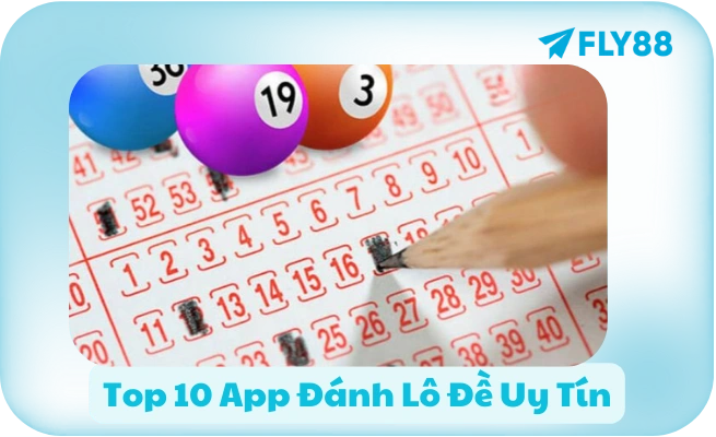 Top 10 App Danh Lo De Uy Tin Top 10 App Đánh Lô Đề Uy Tín